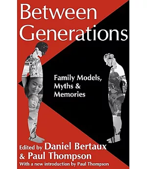 Between Generations: Family Models, Myths & Memories