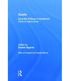 Gusto: Essential Writings In Nineteenth-century Gastronomy