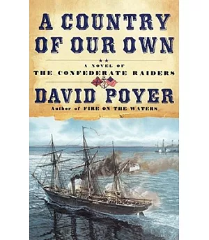 A Country Of Our Own: A Novel Of The Confederate Raiders