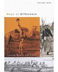 Maps Of Difference: Canada, Women, And Travel