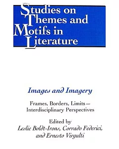 Images And Imagery: Frames, Borders, Limits--interdisciplinary Perspectives