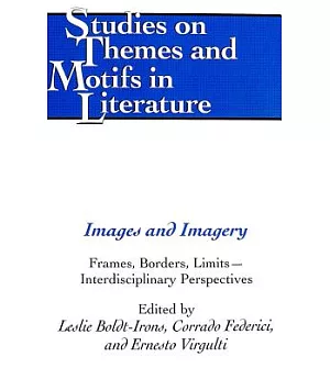 Images And Imagery: Frames, Borders, Limits--interdisciplinary Perspectives