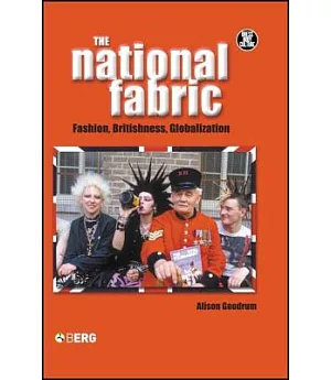 The National Fabric: Fashion, Britishness, Globalization
