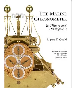 The Marine Chronometer: Its History And Developments
