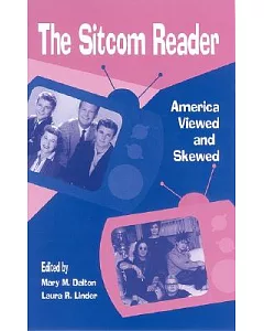 The Sitcom Reader: America Viewed And Skewed