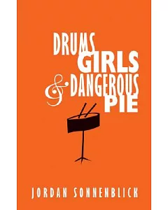 Drums, Girls, And Dangerous Pie