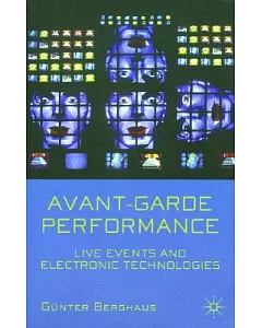 Avant-garde Performance: Live Events And Electronic Technologies