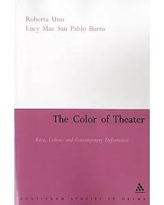 The Color Of Theater: Race, Culture, And Contemporary Performance