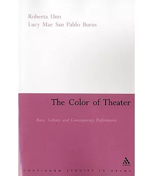 The Color Of Theater: Race, Culture, And Contemporary Performance