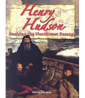 Henry Hudson: Seeking The Northwest Passage