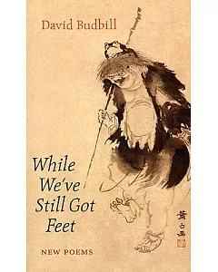 While We’ve Still Got Feet: New Poems