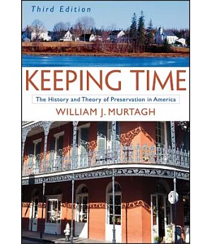 Keeping Time: The History And Theory Of Preservation In America