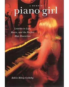 Piano Girl: Lessons In Life, Music, And The Perfect Blue Hawaiian
