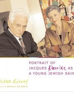 Portrait Of Jacques Derrida As A Young Jewish Saint