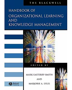 The Blackwell Handbook Of Organizational Learning And Knowledge Management