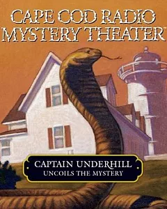 Captain Underhill Uncoils The Mystery