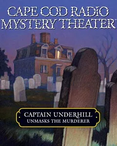 Captain Underhill Unmasks The Murderer