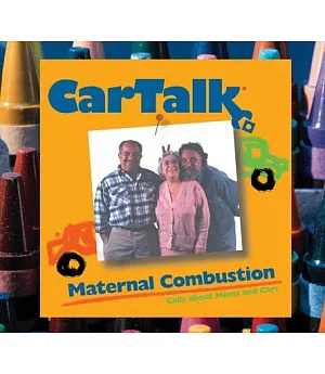 Car Talk Maternal Combustion: Calls About Moms And Cars