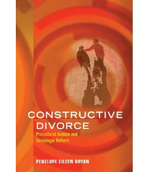 Constructive Divorce: Procedural Justice And Sociolegal Reform