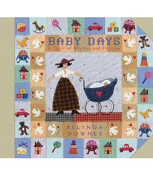 Baby Days: A Quilt Of Rhymes And Pictures