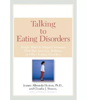Talking To Eating Disorders: Simple Ways To Support Someone With Anorexia, Bulimia, Binge Eating, Or Body Image Issues
