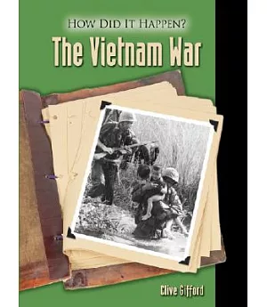 The Vietnam War: How Did It Happen?