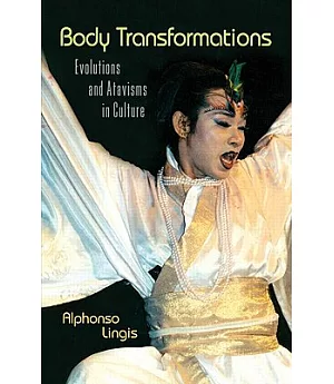 Body Transformations: Evolutions And Atavisms In Culture
