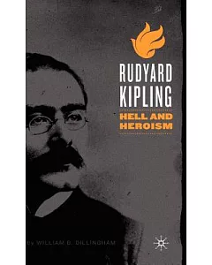 Rudyard Kipling: Hell And Heroism