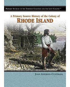 A Primary Source History Of The Colony Of Rhode Island