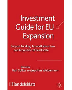 Investment Guide for EU Expansion: Support Funding, Tax And Labour Law, And Acquisition of Real Estate
