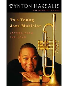 To A Young Jazz Musician: Letters From The Road