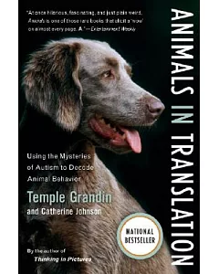 Animals In Translation: Using The Mysteries Of Autism To Decode Animal Behavior