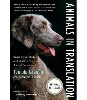 Animals In Translation: Using The Mysteries Of Autism To Decode Animal Behavior