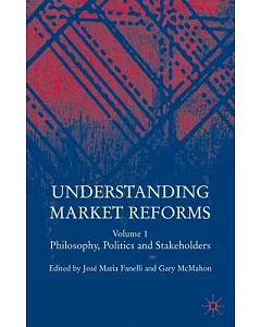 Understanding Market Reforms: Philosophy, Politics And Stakeholders