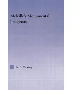 Melville’s Monumental Imagination