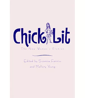 Chick Lit: The New Woman’s Fiction