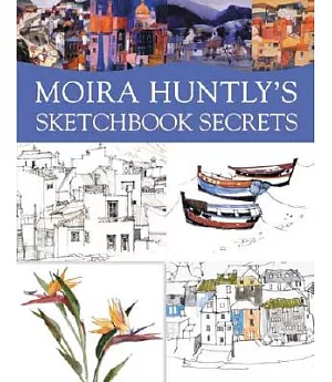Moira Huntly’s Sketchbook Secrets