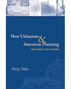 New Urbanism And American Planning: The Conflict Of Cultures