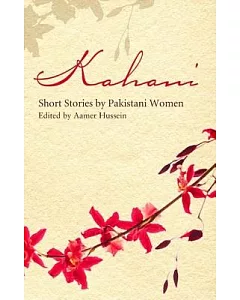 Kahani: Short Stories By Pakistani Women