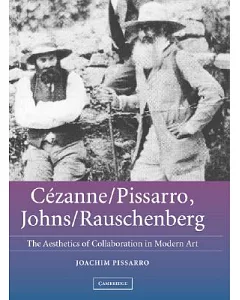 Cezanne/pissarro, Johns/Rauschenberg: Comparative Studies on Intersubjectivity in Modern Art