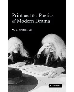 Print And The Poetics Of Modern Drama
