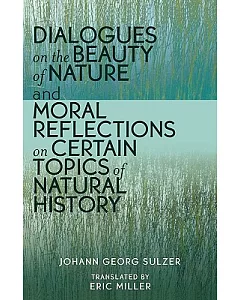 Dialogues On The Beauty Of Nature And Moral Reflections On Certain Topics Of Natural History