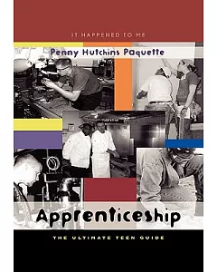Apprenticeship: The Ultimate Teen Guide