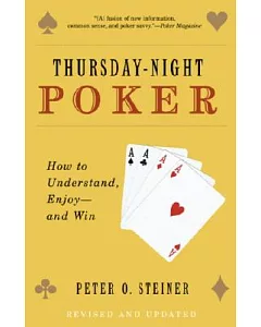Thursday-night Poker: How To Understand, Enjoy--And Win