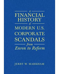A Financial History of Modern U.s. Corporate Scandals: From Enron to Reform