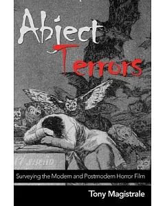 Abject Terrors: Surveying the Modern And Postmodern Horror Film