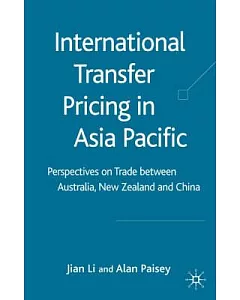 International Transfer Pricing in Asia Pacific: Perspectives on Trade Between Australia, New Zealand And China