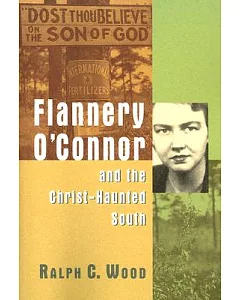 Flannery O’connor And The Christ-Haunted South