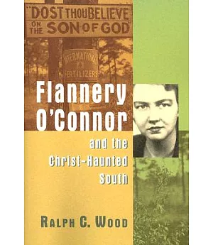 Flannery O’connor And The Christ-Haunted South