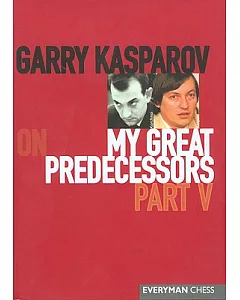 Garry kasparov on My Great Predecessors Part 5